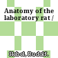 Anatomy of the laboratory rat /