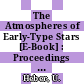 The Atmospheres of Early-Type Stars [E-Book] : Proceedings of a Workshop Organized Jointly by the UK SERC's Collaborative Computational Project No. 7 and the Institut für Theoretische Physik und Sternwarte, University of Kiel Held at the University of Kiel, Germany 18–20 September 1991 /