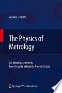 The Physics of Metrology [E-Book] : All about Instruments: From Trundle Wheels to Atomic Clocks /