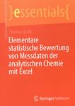 Elementare statistische Bewertung von Messdaten der analytischen Chemie mit Excel /
