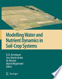 Modelling water and nutrient dynamics in soil–crop systems [E-Book] : Proceedings of the workshop on “Modelling water and nutrient dynamics in soil–crop systems” held on 14–16 June 2004 in Müncheberg, Germany /
