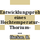 Entwicklungsprobleme eines Hochtemperatur- Thorium- Brutreaktors [E-Book] /