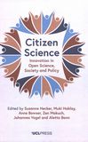 Citizen science : innovation in Open Science, society and policy /
