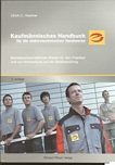 Kaufmännisches Handbuch für die elektrotechnischen Handwerke : betriebswirtschaftliches Wissen für den Praktiker und zur Vorbereitung auf die Meisterprüfung /