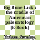 Big Bone Lick : the cradle of American paleontology [E-Book] /