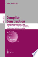 Compiler Construction [E-Book] : 12th International Conference, CC 2003 Held as Part of the Joint European Conferences on Theory and Practice of Software, ETAPS 2003 Warsaw, Poland, April 7–11, 2003 Proceedings /