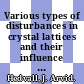 Various types of disturbances in crystal lattices and their influence on chemical reactions and surface activity.