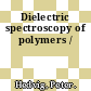 Dielectric spectroscopy of polymers /