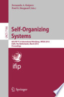 Self-Organizing Systems [E-Book]: 6th IFIP TC 6 International Workshop, IWSOS 2012, Delft, The Netherlands, March 15-16, 2012. Proceedings /