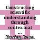 Constructing scientific understanding through contextual teaching / [E-Book]