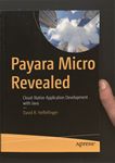 Payara micro revealed : cloud-native application development with Java /