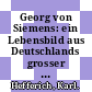 Georg von Siemens: ein Lebensbild aus Deutschlands grosser Zeit Vol 0003.