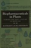 Biopharmaceuticals in plants : toward the next century of medicine /