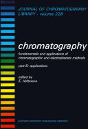 Chromatography. B. Fundamentals and applications of chromatographic and electrophoretic methods.
