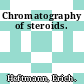 Chromatography of steroids.