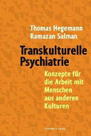 Transkulturelle Psychiatrie : Konzepte für die Arbeit mit Menschen aus anderen Kulturen /