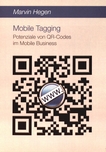 Mobile Tagging : Potenziale von QR-Codes im Mobile Business /