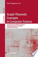 Graph-Theoretic Concepts in Computer Science [E-Book] : 42nd International Workshop, WG 2016, Istanbul, Turkey, June 22-24, 2016, Revised Selected Papers /