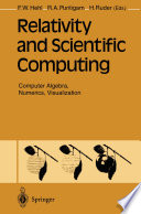Relativity and Scientific Computing [E-Book] : Computer Algebra, Numerics, Visualization /