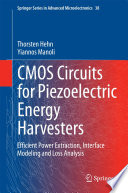 CMOS Circuits for Piezoelectric Energy Harvesters [E-Book] : Efficient Power Extraction, Interface Modeling and Loss Analysis /