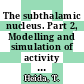 The subthalamic nucleus. Part 2, Modelling and simulation of activity / [E-Book]