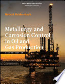 Metallurgy and corrosion control in oil and gas production [E-Book] /