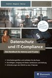 Datenschutz und IT-Compliance : das Handbuch für Admins und IT-Leiter /