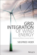 Grid integration of wind energy : onshore and offshore conversion systems [E-Book] /