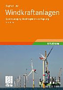 Windkraftanlagen : Systemauslegung, Netzintegration und Regelung /