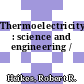 Thermoelectricity : science and engineering /