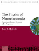 The physics of nanoelectronics : transport and fluctuation phenomena at low temperatures /