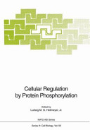 Cellular regulation by protein phosphorylation : proceedings of the NATO advanced study institute on cellular regulation by protein phosphorylation : Chateu La-Londe-les-Maures, September 5-15, 1990 /