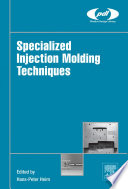 Specialized injection molding techniques [E-Book] /