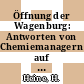 Öffnung der Wagenburg: Antworten von Chemiemanagern auf ökologische Kritik.