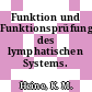 Funktion und Funktionsprüfung des lymphatischen Systems.