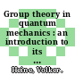 Group theory in quantum mechanics : an introduction to its present usage /