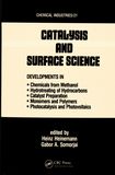 Catalysis and surface science : developments in: chemicals from methanol ; hydrotreating of hydrocarbons ; catalyst preparation ; monomers and polymers ; photocatalysis and photovoltaics /