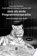 Java als erste Programmiersprache [E-Book] : Vom Einsteiger zum Profi /