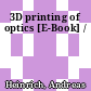 3D printing of optics [E-Book] /