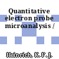Quantitative electron probe microanalysis /
