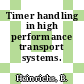 Timer handling in high performance transport systems.