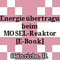 Energieübertragung beim MOSEL-Reaktor [E-Book] /