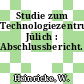 Studie zum Technologiezentrum Jülich : Abschlussbericht.