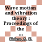 Wave motion and vibration theory : Proceedings of the symposium : Pittsburgh, PA, 16.06.52-17.06.52 /