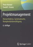 Projektmanagement : Hierarchiekrise, Systemabwehr, Komplexitätsbewältigung /
