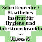 Schriftenreihe / Staatliches Institut für Hygiene und Infektionskrankheiten: Vol 0013.