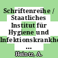 Schriftenreihe / Staatliches Institut für Hygiene und Infektionskrankheiten: Vol 0015.