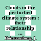 Clouds in the perturbed climate system : their relationship to energy balance, atmospheric dynamics, and precipitation [E-Book] /
