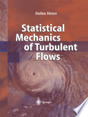 Statistical Mechanics of Turbulent Flows [E-Book] /