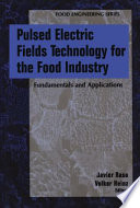 Pulsed Electric Fields Technology for the Food Industry [E-Book] : Fundamentals and Applications /
